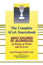 Complete ACOA Sourcebook: Adult Children of Alcoholics at Home
