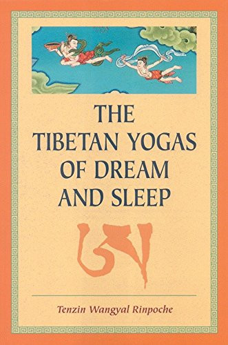 Tibetan Yogas Of Dream And Sleep