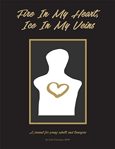 Fire in My Heart Ice in My Veins: A Journal for Teenagers Experiencing a Loss