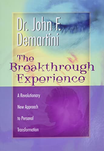 Breakthrough Experience: A Revolutionary New Approach to