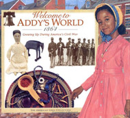 Welcome to Addy's World 1864: Growing Up During America's Civil War