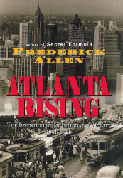Atlanta Rising: The Invention of an International City 1946-1996