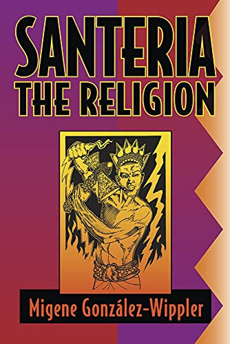 Santeria: the Religion: Faith Rites Magic