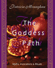 Goddess Path: Myths Invocations and Rituals
