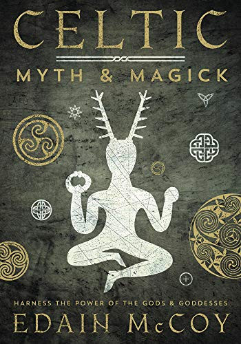 Celtic Myth & Magick: Harness the Power of the Gods and Goddesses