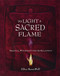 To Light A Sacred Flame: Practical Witchcraft for the Millennium