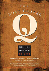 Lost Gospel Q: The Original Sayings of Jesus