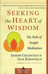 Seeking the Heart of Wisdom: The Path of Insight Meditation