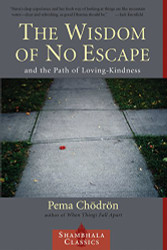 Wisdom of No Escape and the Path of Loving-Kindness