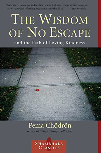 Wisdom of No Escape and the Path of Loving-Kindness