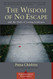 Wisdom of No Escape and the Path of Loving-Kindness