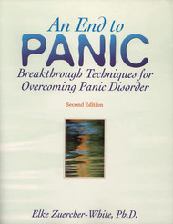 End to Panic: Breakthrough Techniques for Overcoming Panic Disorder