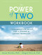 Power of Two Workbook: Communication Skills for a Strong & Loving Marriage