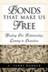 Bonds That Make Us Free: Healing Our Relationships Coming to Ourselves