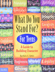 What Do You Stand For? For Teens: A Guide to Building Character