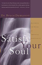Satisfy Your Soul: Restoring the Heart of Christian Spirituality
