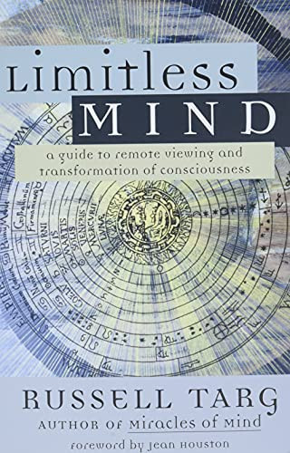 Limitless Mind: A Guide to Remote Viewing and Transformation of Consciousness