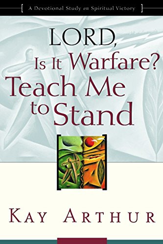 Lord Is It Warfare? Teach Me to Stand: A Devotional Study on Spiritual Victory