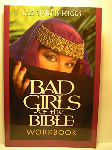 Bad Girls of the Bible Workbook