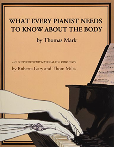 What Every Pianist Needs to Know About the Body