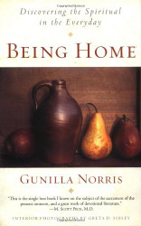 Being Home: Discovering the Spiritual in the Everyday