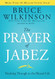 Prayer of Jabez: Breaking Through to the Blessed Life