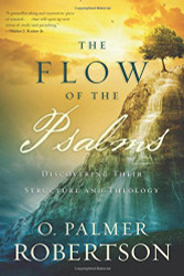 Flow of the Psalms: Discovering Their Structure and Theology