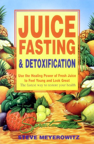 Juice Fasting and Detoxification