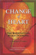 Change of Heart: The Bodhisattva Peace Training of Chagdud Tulku