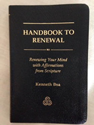 Handbook to renewal: Renewing your mind with affirmations from scripture