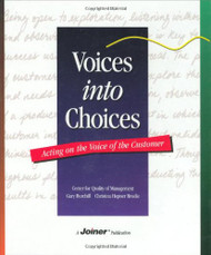 Voices into Choices: Acting on the Voice of the Customer