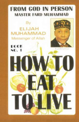 How to Eat to Live Book 1