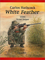 White Feather: Carlos Hathcock USMC Scout Sniper