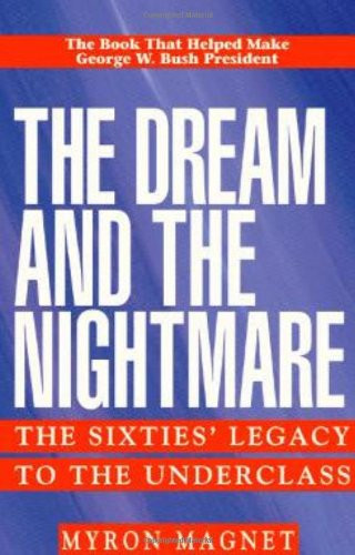 Dream & the Nightmare: The Sixties' Legacy to the Underclass