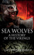 Sea Wolves: A History of the Vikings