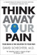 Think Away Your Pain