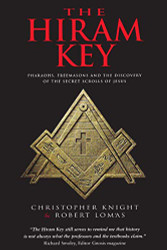 Hiram Key: Pharaohs Freemasons and the Discovery of the