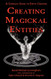 Creating Magickal Entities: A Complete Guide to Entity Creation