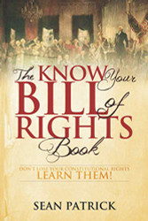 Know Your Bill of ghts Book: Don't Lose Your Constitutional