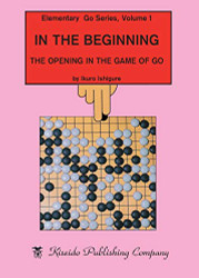 In the Beginning (Beginner and Elementary Go Books)