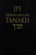 JPS Hebrew-English Tanakh: The Traditional Hebrew Text and the New JPS Translation