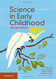 Science In Early Childhood