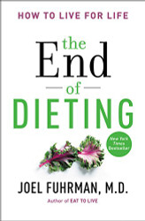 End of Dieting: How to Live for Life