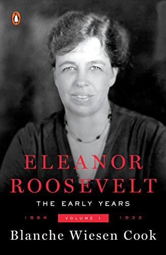 Eleanor Roosevelt Vol. 1: 1884-1933
