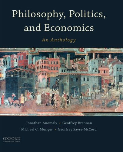Philosophy Politics and Economics: An Anthology