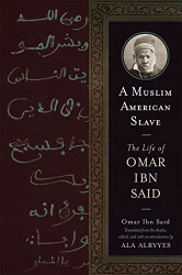 Muslim American Slave: The Life of Omar Ibn Said