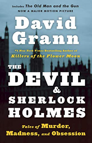 Devil and Sherlock Holmes: Tales of Murder Madness and Obsession