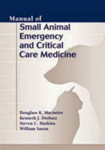 Manual Of Small Animal Emergency And Critical Care Medicine