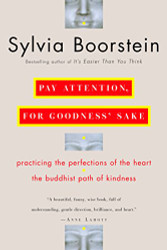 Pay Attention for Goodness' Sake: The Buddhist Path of Kindness