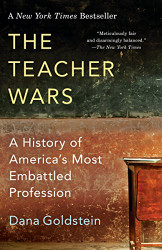 Teacher Wars: A History of America's Most Embattled Profession